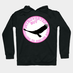 Introverted but Willing to Discuss Birds Hoodie